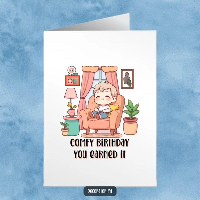 Funny Free Printable Birthday Card: Content character blissfully relaxing in a plush armchair surrounded by vibrant, colorful home decor.