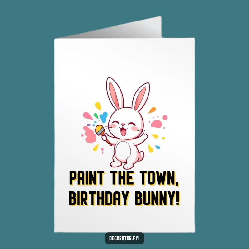 Free Printable Birthday Card: Bunny Painting Fun! Hilarious DIY Downloadable Gift