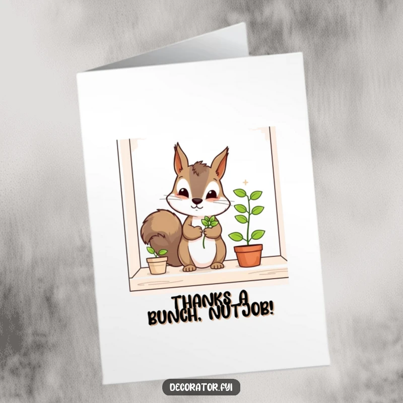 Funny Free Printable Thank You Card: Determined squirrel carefully placing a tiny plant, expressing gratitude with humor.